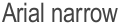 Arial narrow