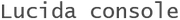 Lucida console