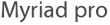 Myriad pro