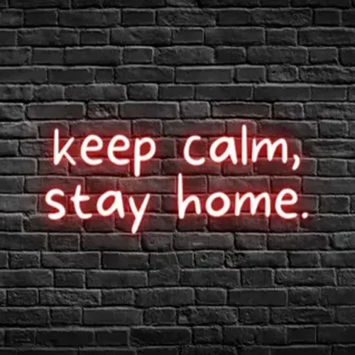 Keep Calm, Stay Home Neon Sign - Custom Aprons Now