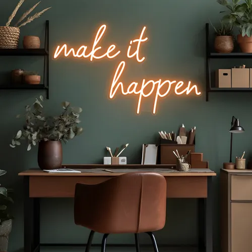 Make It Happen Neon Sign - Custom Aprons Now