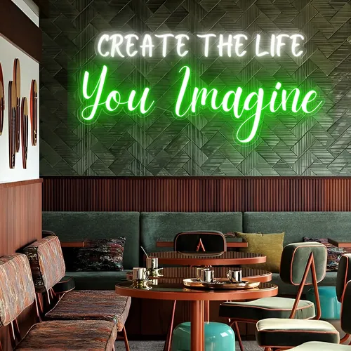 Create the life you Imagine Neon Sign - Custom Aprons Now