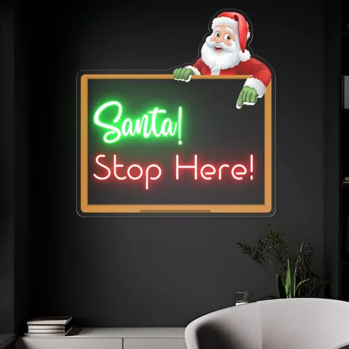 Santa Stop Here! Neon Sign - Custom Aprons Now