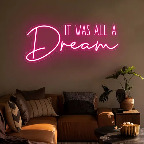 It Was All A Dream LED Neon Sign - Custom Aprons Now