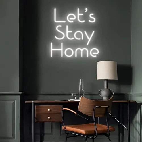 Let’s Stay Home LED Neon Sign - Custom Aprons Now