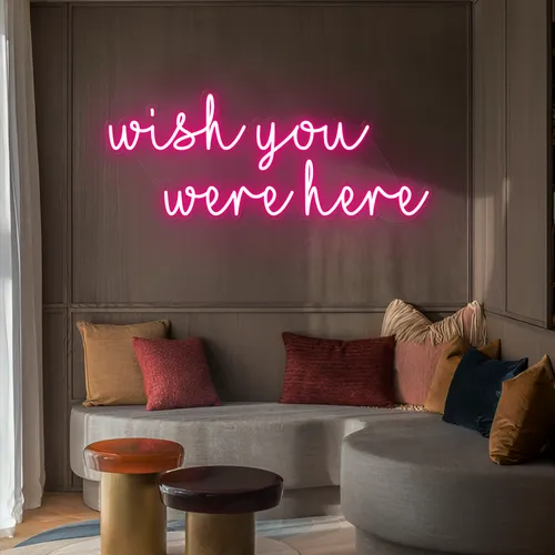 Wish You Were Here LED Neon Sign - Custom Aprons Now