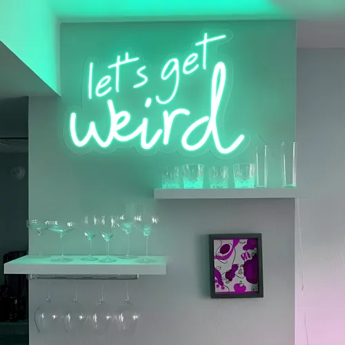 Let's Get Weird Neon Sign - Custom Aprons Now