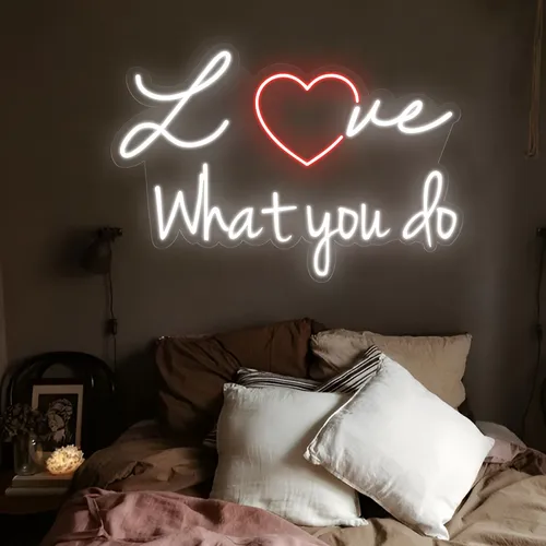 Love What You Do Neon Sign - Custom Aprons Now