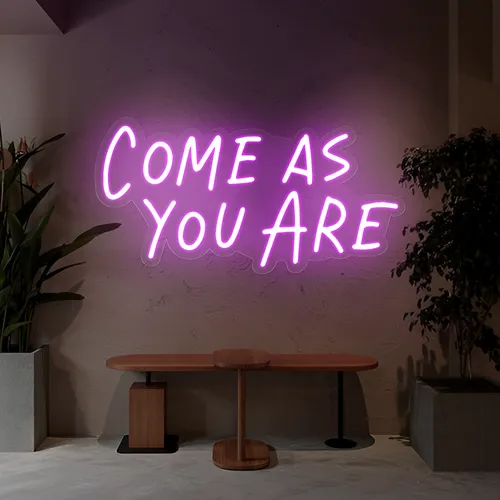 Come As You Are Neon Sign - Custom Aprons Now