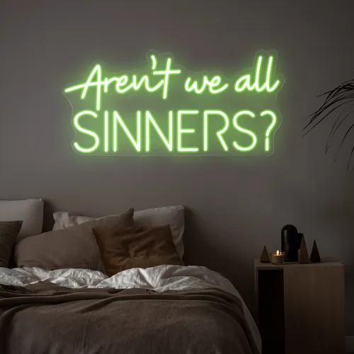 Aren't We All Sinners Neon Sign - Custom Aprons Now