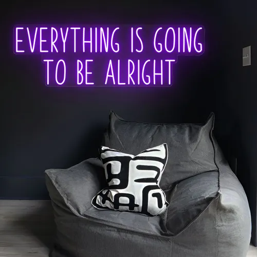 Everything Is Going To Be Alright Neon Sign - Custom Aprons Now