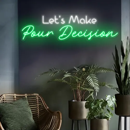 Bold "Let's Make Pour Decisions" Neon Sign