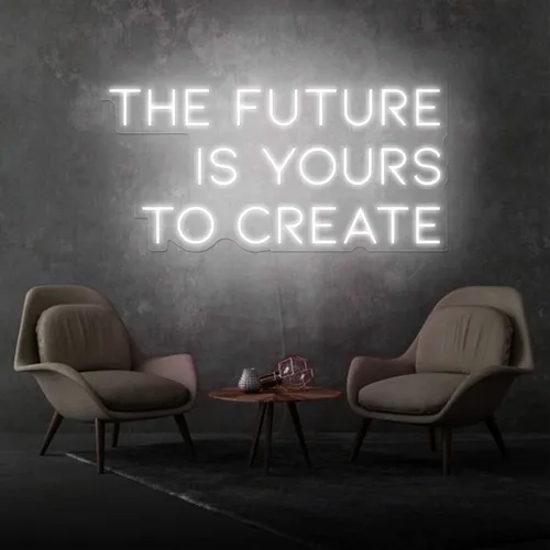 Inspirational The Future is Yours to Create Neon Sign - Custom Aprons Now