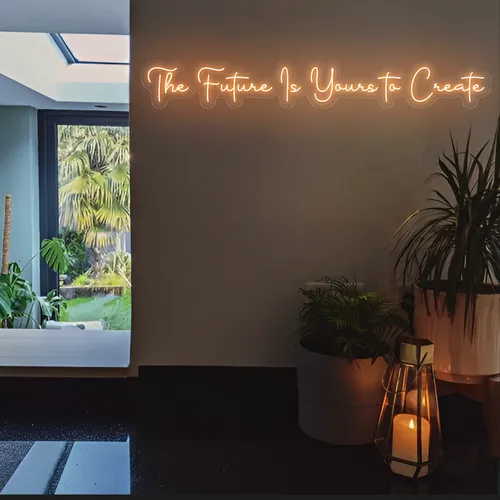 Ambitious The Future is Yours to Create Neon Sign - Custom Aprons Now