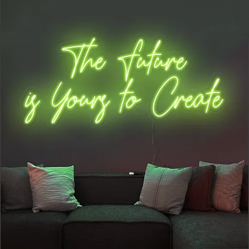 Uplifting The Future is Yours to Create Neon Sign - Custom Aprons Now
